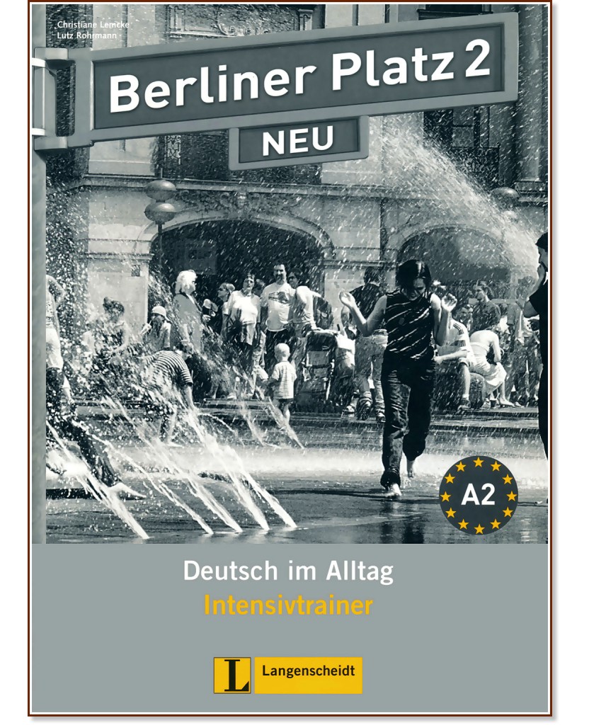 Berliner Platz Neu: Учебна система по немски език : Ниво 2 (A2): Тетрадка с упражнения - Christiane Lemcke, Lutz Rohrmann - помагало