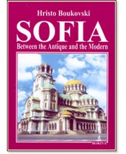Sofia between the Antique and the Modern - Hristo Boukovski - 
