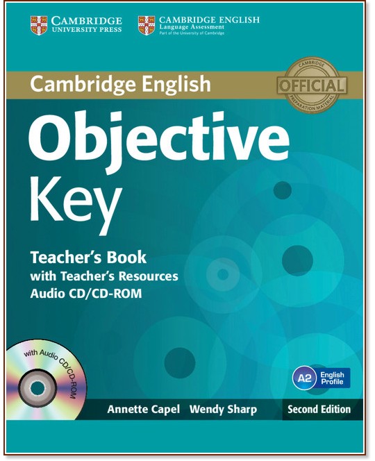 Objective - Key (A2): Ръководство за учителя + CD : Учебен курс по английски език - Second Еdition - Annette Capel, Wendy Sharp - книга