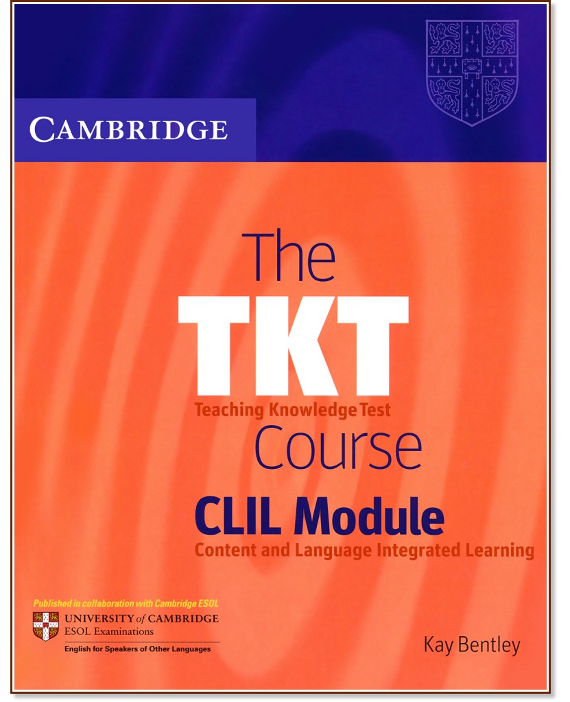 The TKT course CLIL Module :        TKT - Kay Bentley - 