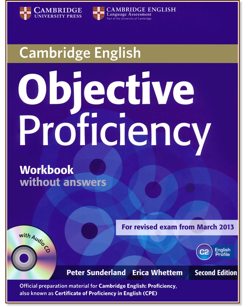 Objective - Proficiency (C2): Учебна тетрадка : Учебен курс по английски език - Second Edition - Peter Sunderland, Erica Whettem - учебна тетрадка