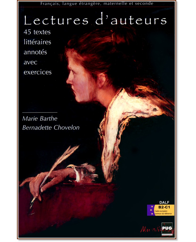 Lectures d'auteurs: 45 textes littéraires annotés avec exercices :  B2 - C1:       - Marie Barthe, Bernadette Chovelon - 