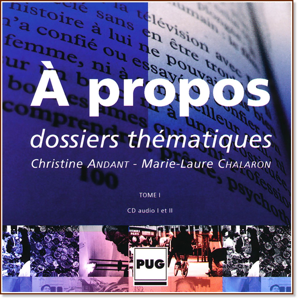 À propos. Dossiers thématiques:      :  Intermédiaire (B1 - B2): 2 CD       - Christine Andant, Marie-Laure Chalaron - 