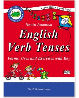 English Verb Tenses: Forms, Uses and Exercises with Key - Rennie Avramova - 