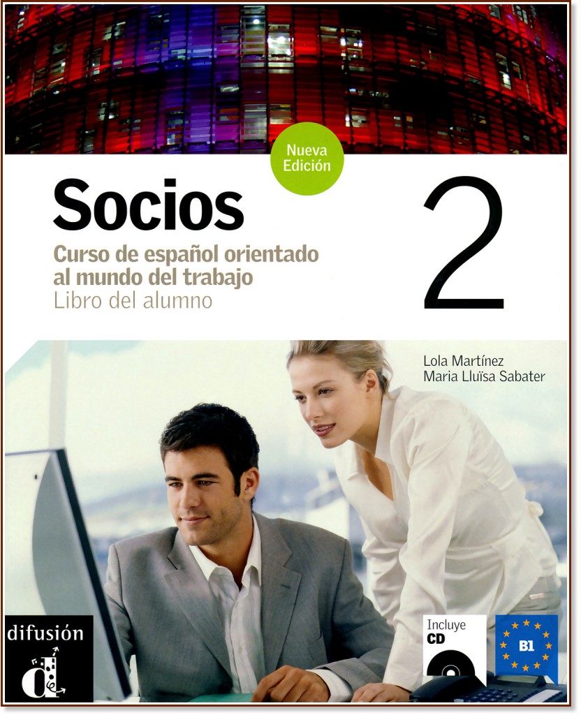 Socios Nueva Edición: Учебна система по испански език : Ниво 2 (B1): Учебник + CD - Lola Martinez, Maria Lluïsa Sabater - учебник