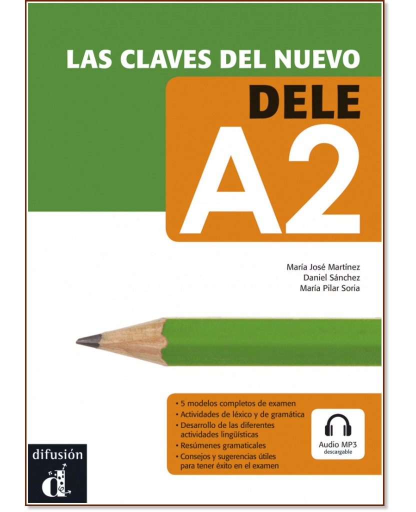 Las claves del nuevo DELE -  A2:      +  - Maria Pilar Soria, Maria Jose Martinez, Daniel Sanchez - 