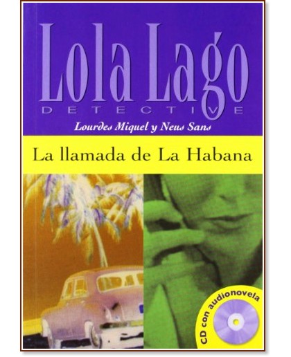 Lola Laģo Detective :  A2+: La llamada de la Habana + CD - Lourdes Miguel, Neus Sans - 