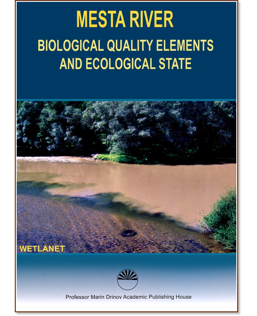 Mesta River : Biological Quality Elements and Ecological Status - Yordan Uzunov, Luchezar Pehlivanov, Boyko B. Georgiev, Emilia Varadinova - 