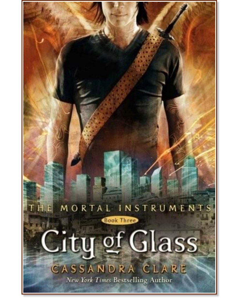 The Mortal Instruments - Book 3: City of Glass - Cassandra Clare - 