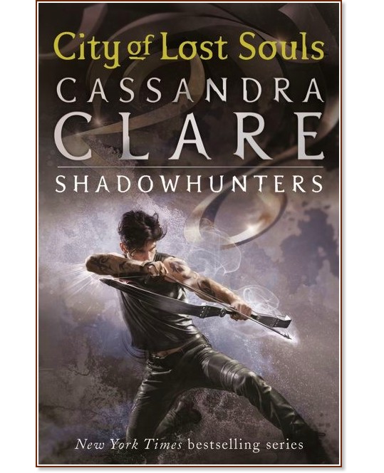 The Mortal Instruments - Book 5: City of Lost Souls - Cassandra Clare - �����