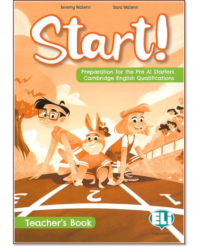 Eli Publishing Start! - ���� Pre-A1: ����������� �� ������� �� ��������� ���� - Jeremy Walenn, Sara Walenn - ����� �� �������