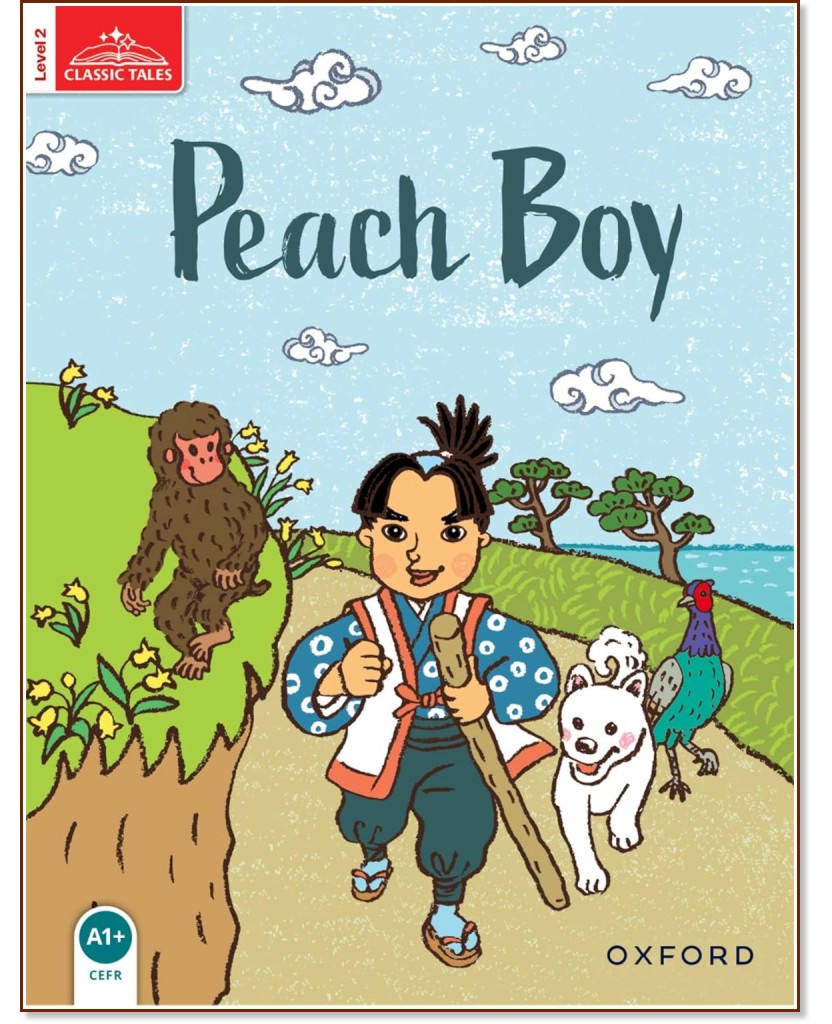 Classic Tales - ниво 1 (A1): Peach Boy : Second Edition Classic Tales - ниво 1 (A1): Peach Boy : Second Edition - детска книга