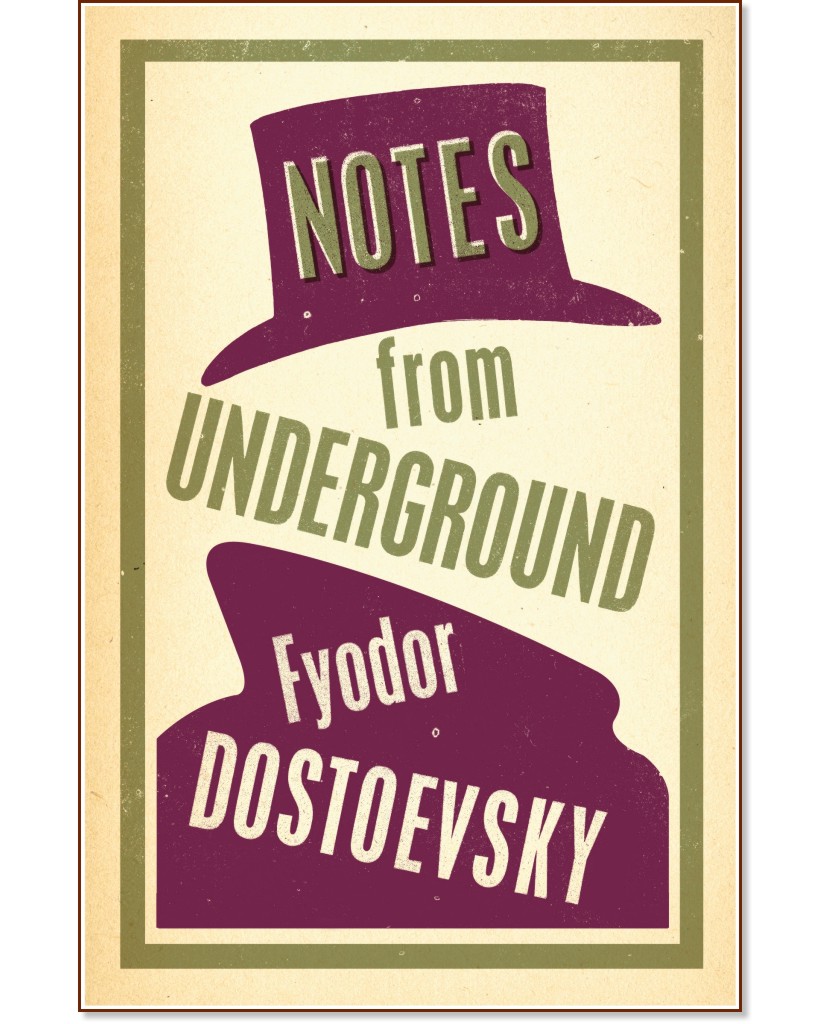 Notes from Underground - Fyodor Dostoevsky - 