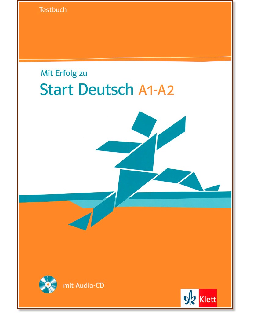 Mit Erfolg zu Start Deutsch Testbuch: Учебен курс по немски език : Ниво A1 - A2: Книга с тестове - Hans-Jürgen Hantschel, Verena Klotz, Paul Krieger - книга