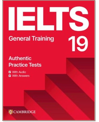Cambridge IELTS 19 - ���� B2 - C2: ������� �� ������������� ����� IELTS - General Training - �������