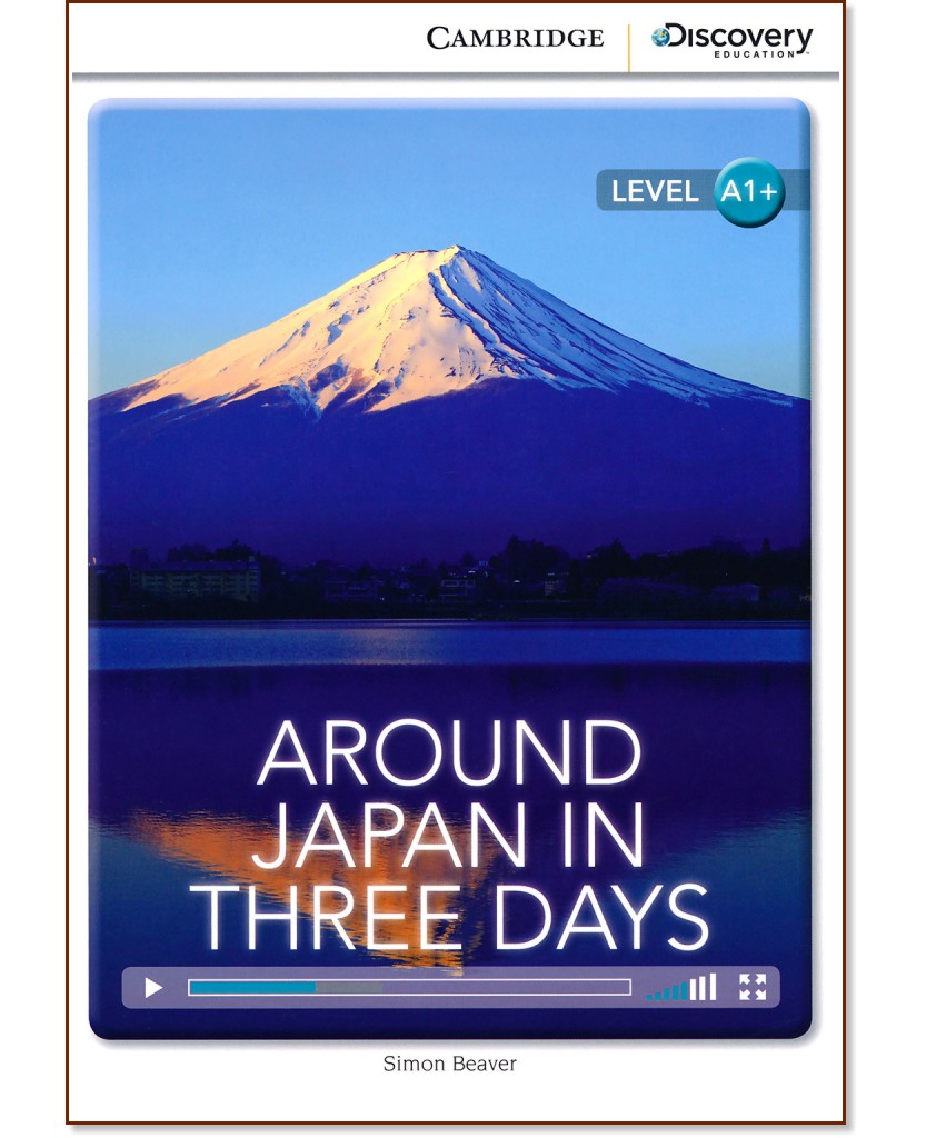 Cambridge Discovery Education Interactive Readers - Level A1+: Around Japan in Three Days - Simon Beaver - книга