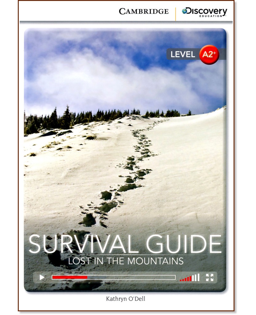 Cambridge Discovery Education Interactive Readers - Level A2+: Survival Guide. Lost in the Mountains - Kathryn O'Dell - книга