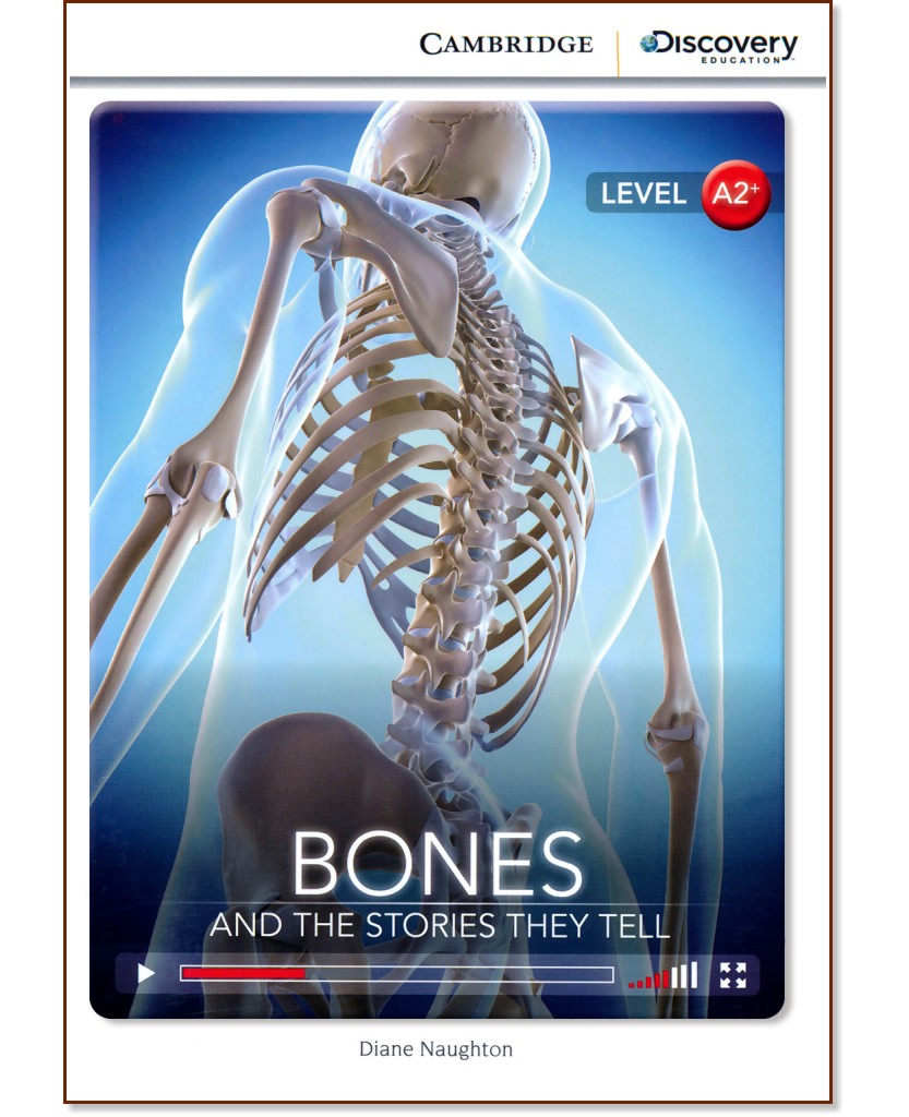 Cambridge Discovery Education Interactive Readers - Level A2+: Bones and The Stories They Tell - Diane Naughton - книга