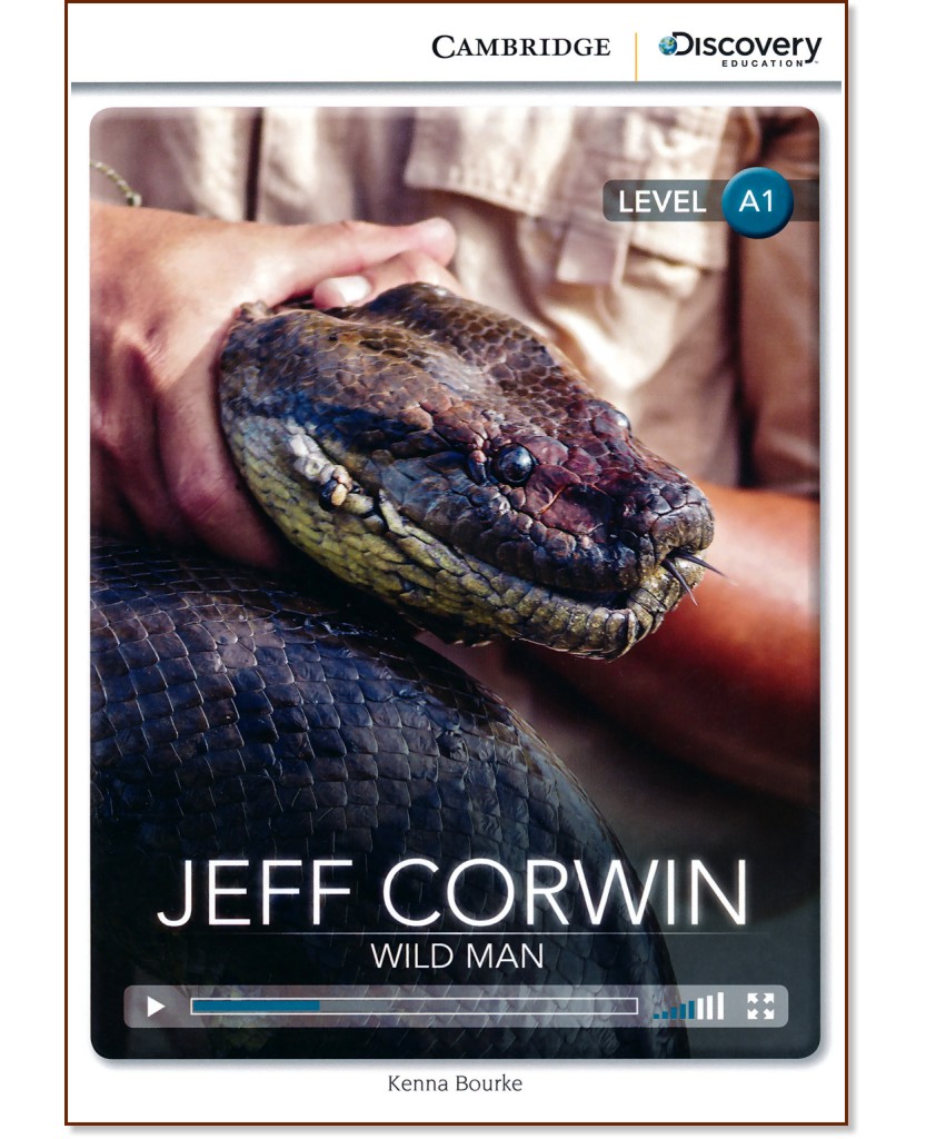 Cambridge Discovery Education Interactive Readers - Level A1: Jeff Corwin. Wild Man - Kenna Bourke - 