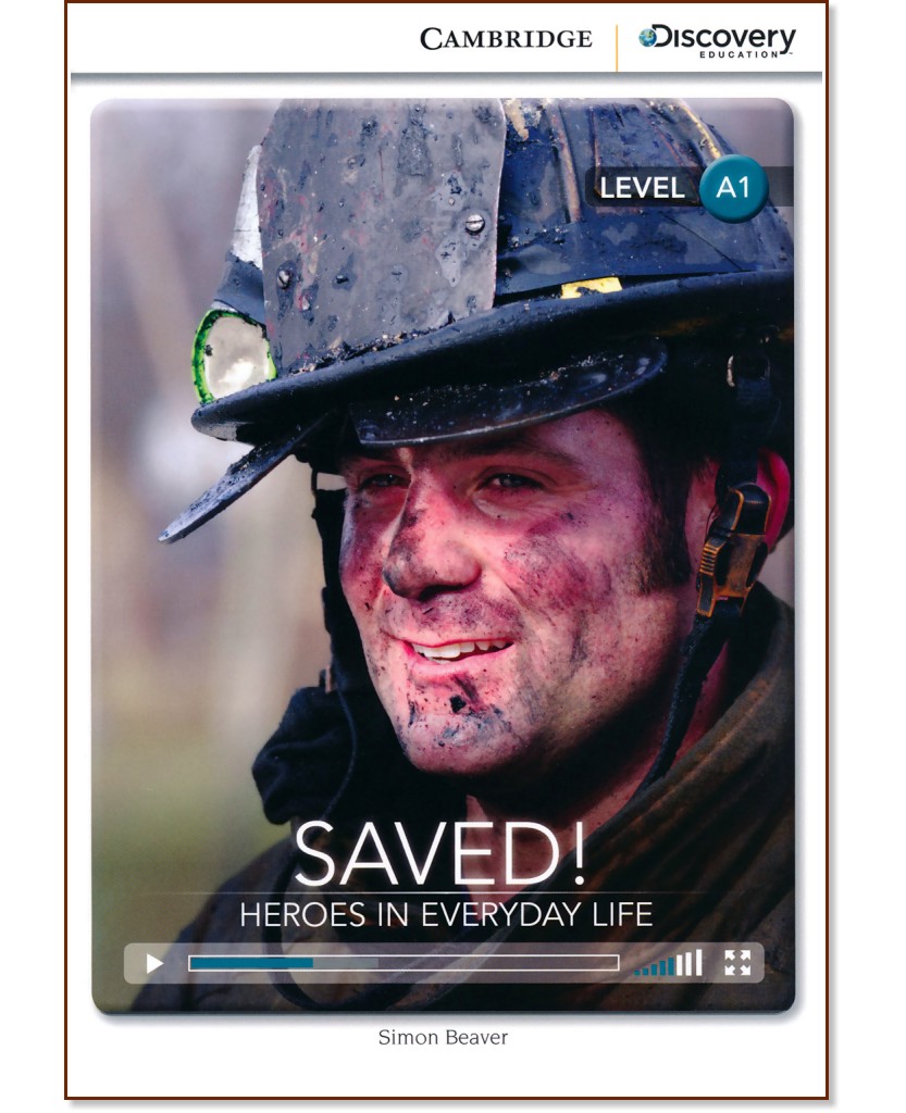 Cambridge Discovery Education Interactive Readers - Level A1: Saved! Heroes in Everyday Life - Simon Beaver - 