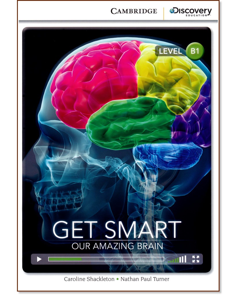 Cambridge Discovery Education Interactive Readers - Level B1: Get Smart. Our Amazing Brain - Caroline Shackleton, Nathan Paul Turner - 