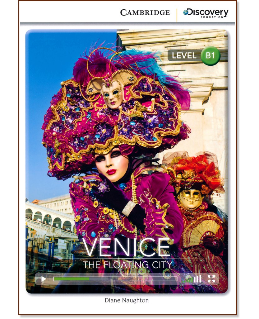 Cambridge Discovery Education Interactive Readers - Level B1: Venice. The Floating City - Diane Naughton - 