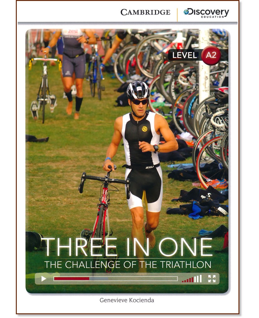 Cambridge Discovery Education Interactive Readers - Level A2: Three in One. The Challenge of The Triathlon - Genevieve Kocienda - 