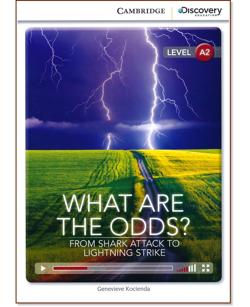 Cambridge Discovery Education Interactive Readers - Level A2: What Are The Odds? From Shark Attack to Lightning Strike - Genevieve Kocienda - 