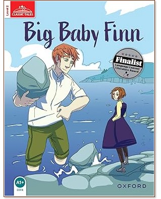 Classic Tales - ниво 2 (A1+): Big Baby Finn : Second Edition Classic Tales - ниво 2 (A1+): Big Baby Finn : Second Edition - детска книга
