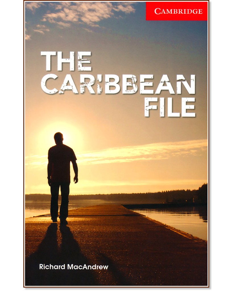 Cambridge English Readers -  1: Beginner/Elementary : The Caribbean File  - Richard MacAndrew - 