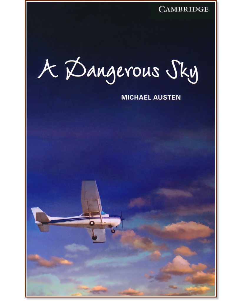 Cambridge English Readers -  6: Advanced : A Dangerous Sky - Michael Austen - 