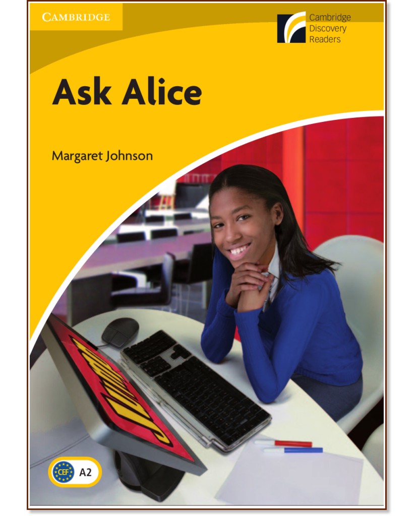 Cambridge Experience Readers: Ask Alice - ниво Elementary/Lower Intermediate (A2) BrE - Margaret Johnson - книга