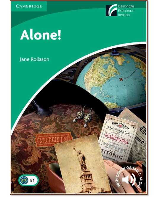 Cambridge Experience Readers: Alone! - ниво Lower/Intermediate (B1) BrE - Jane Rollason - книга