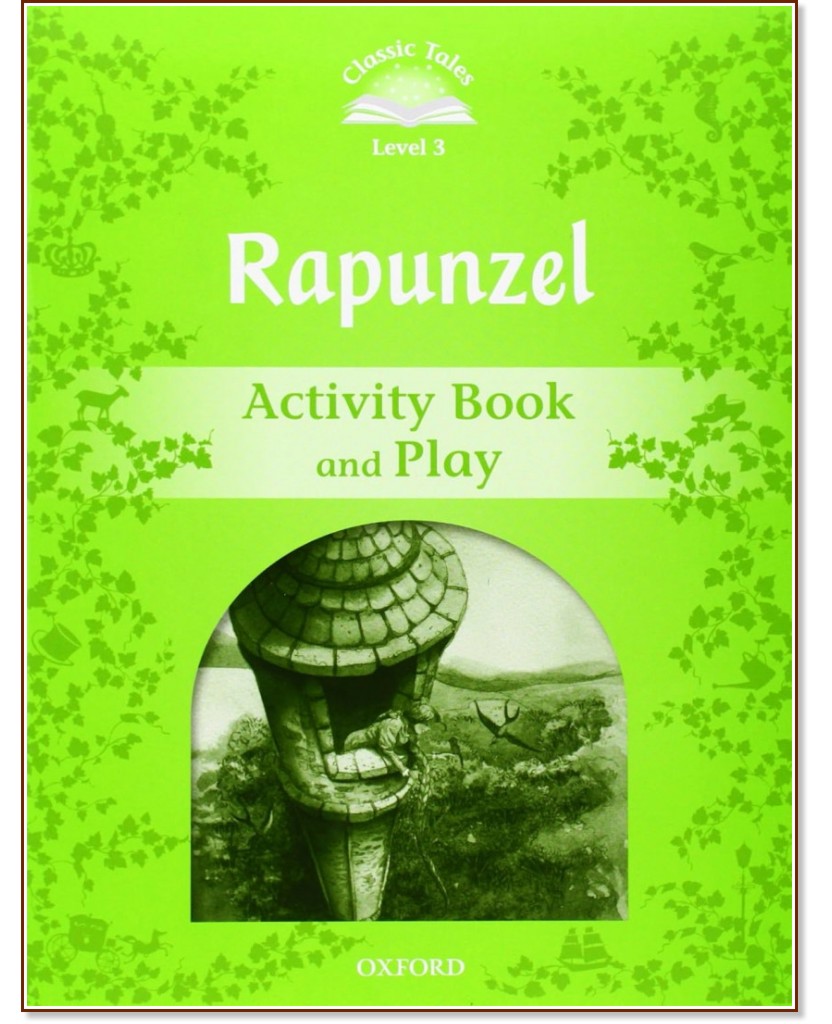 Classic Tales - ���� 3 (A1+): Rapunzel Activity Book and Play : Second Edition - ������ �����