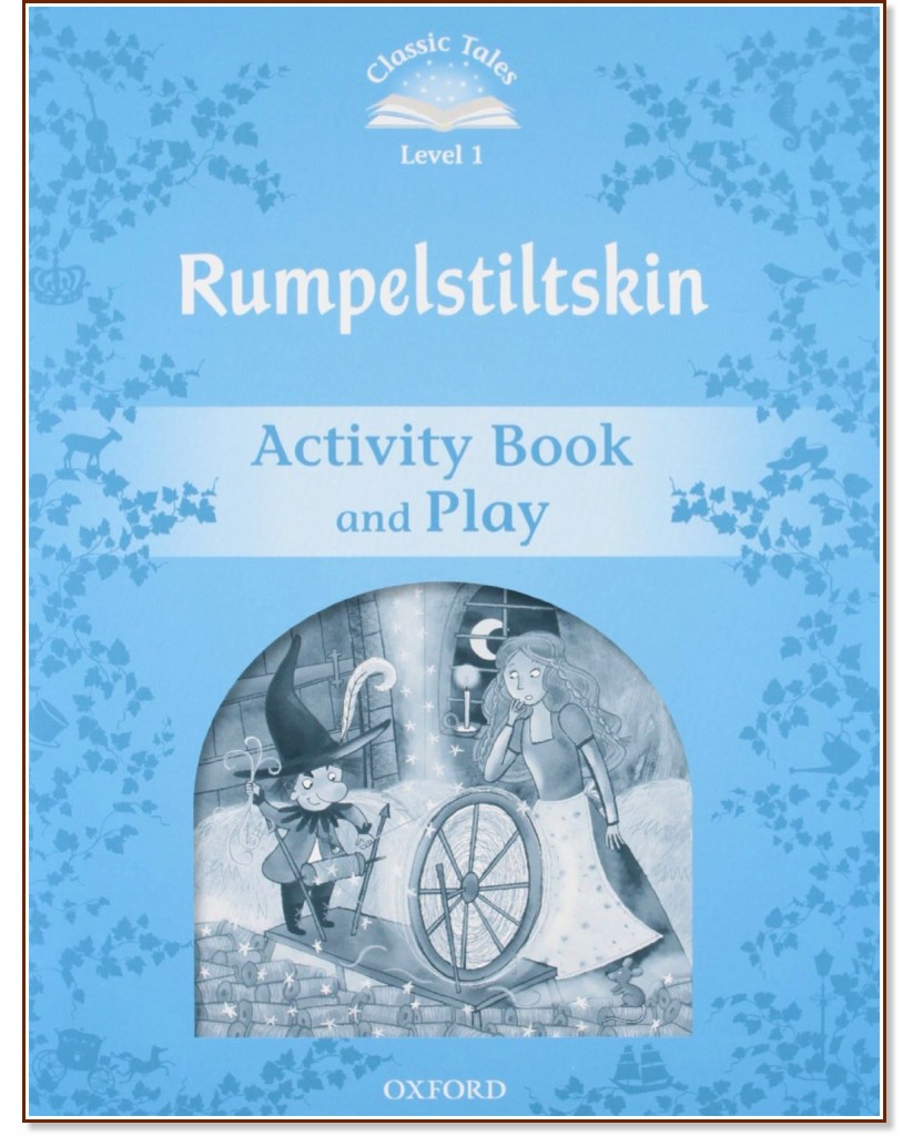 Classic Tales - ���� 1 (A1): Rumplestiltskin Activity Book and Play : Second Edition - ������ �����