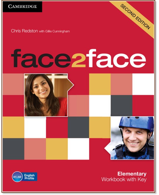 face2face - Elementary (A1 - A2): Учебна тетрадка с отговори : Учебна система по английски език - Second Edition - Chris Redston, Gillie Cunningham - учебна тетрадка