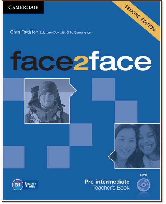 face2face - Pre-intermediate (B1): Книга за учителя + DVD : Учебна система по английски език - Second Edition - Chris Redston, Gillie Cunningham, Jeremy Day - книга за учителя