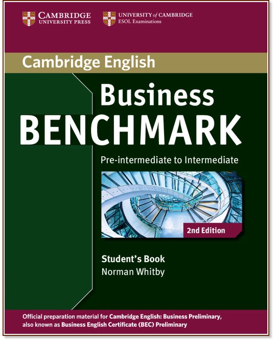 Business Benchmark: Учебна система по английски език - Second Edition : Ниво Pre-intermediate to Intermediate: Учебник - Norman Whitby - учебник