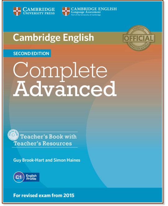 Complete - Advanced (C1): Книга за учителя + CD : Учебна система по английски език -  Second Edition - Guy Brook-Hart, Simon Haines - книга