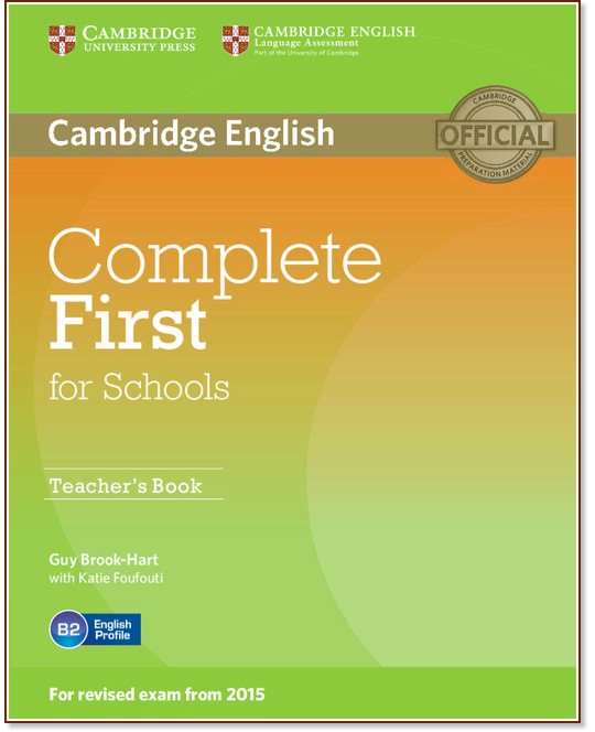 Complete First for Schools -  B2:    :      - Guy Brook-Hart, Katie Foufouti - 