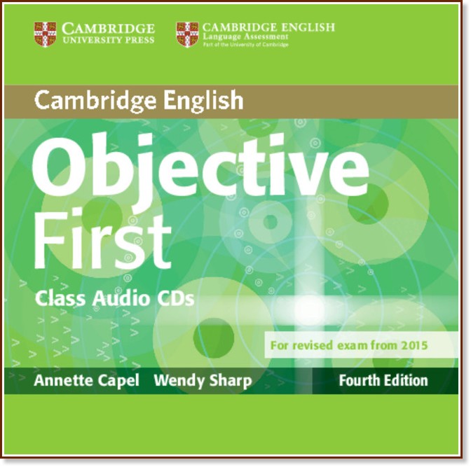 Objective - First (B2): 2 CDs с аудиоматериали : Учебен курс по английски език - Fourth edition - Annette Capel, Wendy Sharp - продукт