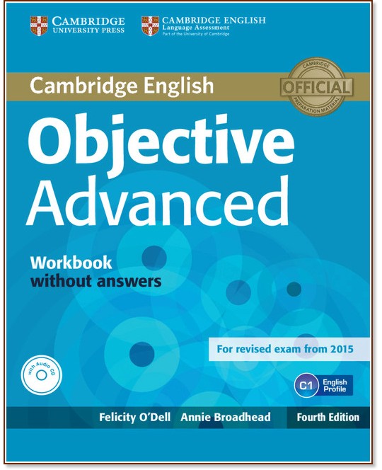 Objective - Advanced (C1):   + CD :      - Fourth edition - Felicity O'Dell, Annie Broadhead -  