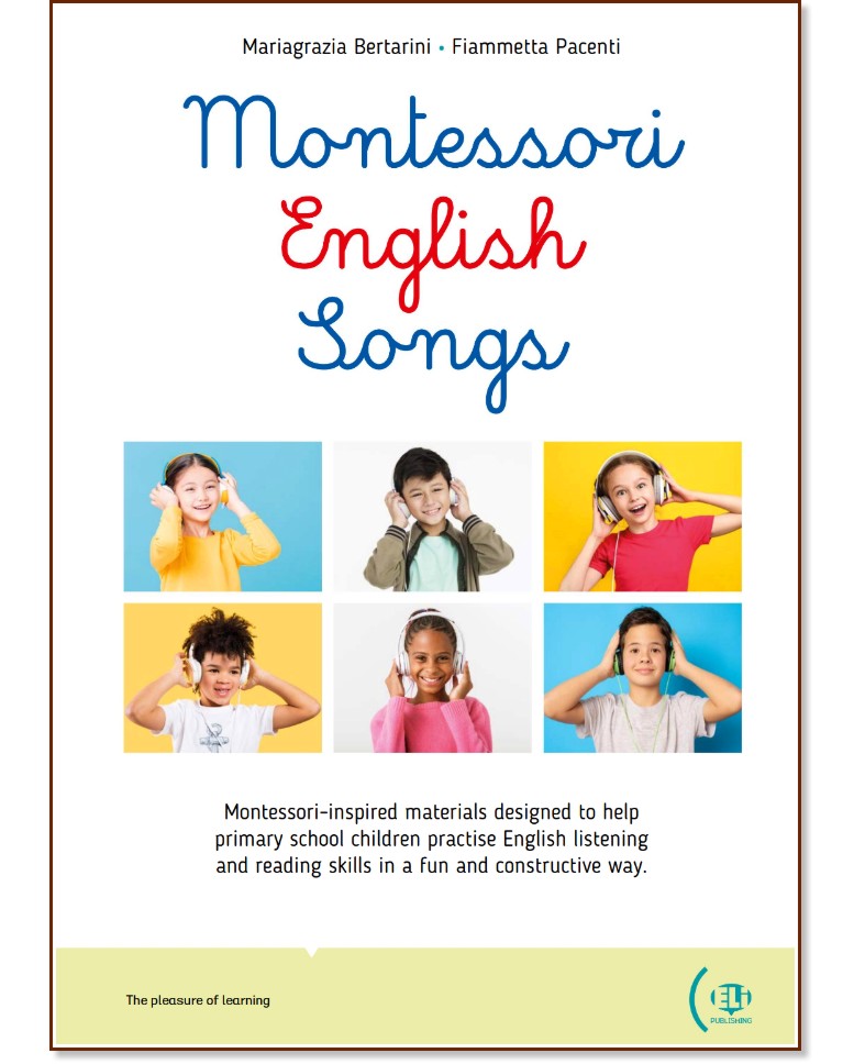 Montessori English Songs - Beginner A1 Montessori English Songs - Beginner A1 - Mariagrazia Bertarini, Fiammetta Pacenti - помагало