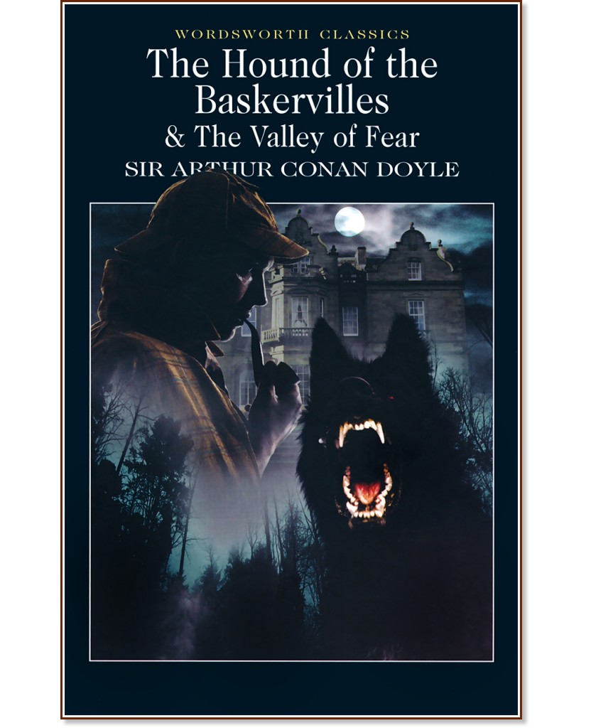 The Hound of the Baskervilles and The Valley of Fear - Sir Arthur Conan Doyle - 
