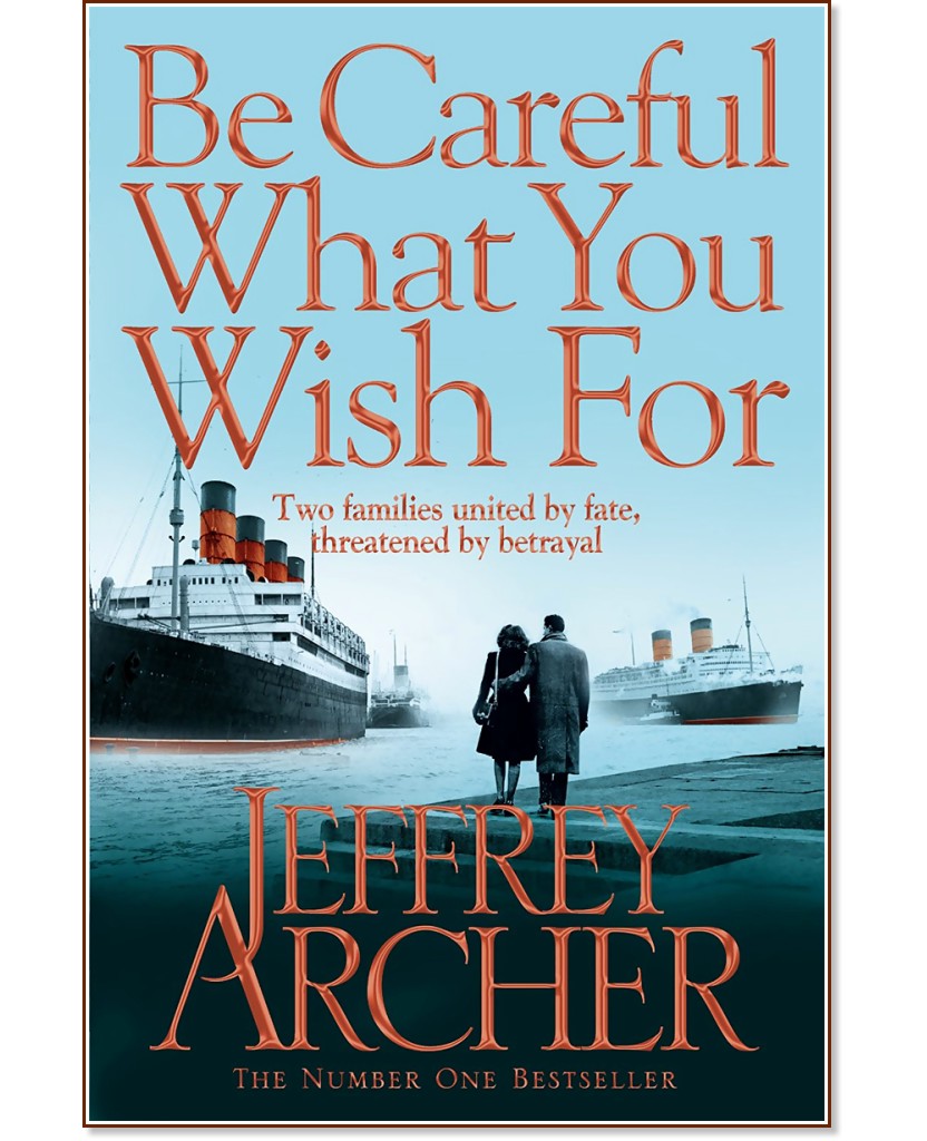Be Careful What You Wish For - Jeffrey Archer - 
