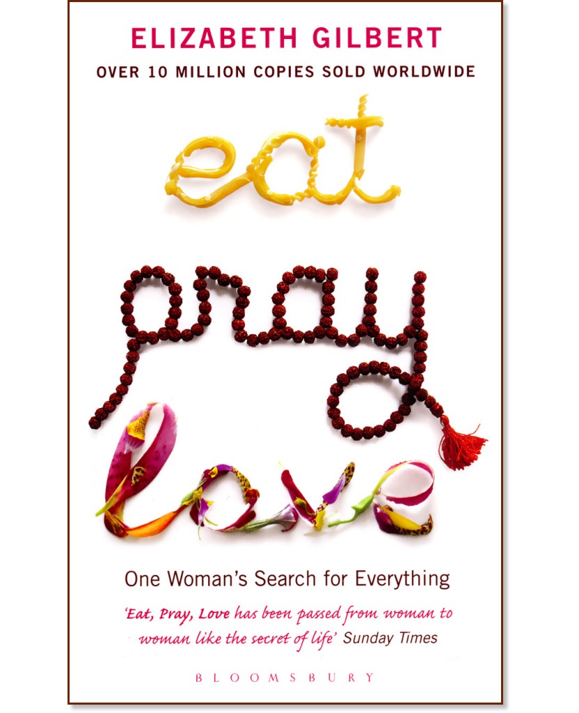 Eat, pray, love - Elizabeth Gilbert - 