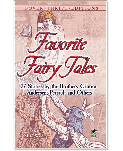 Favorite Fairy Tales: 27 Stories by the Brothers Grimm, Andersen, Perrault and Others - M. C. Waldrep - 