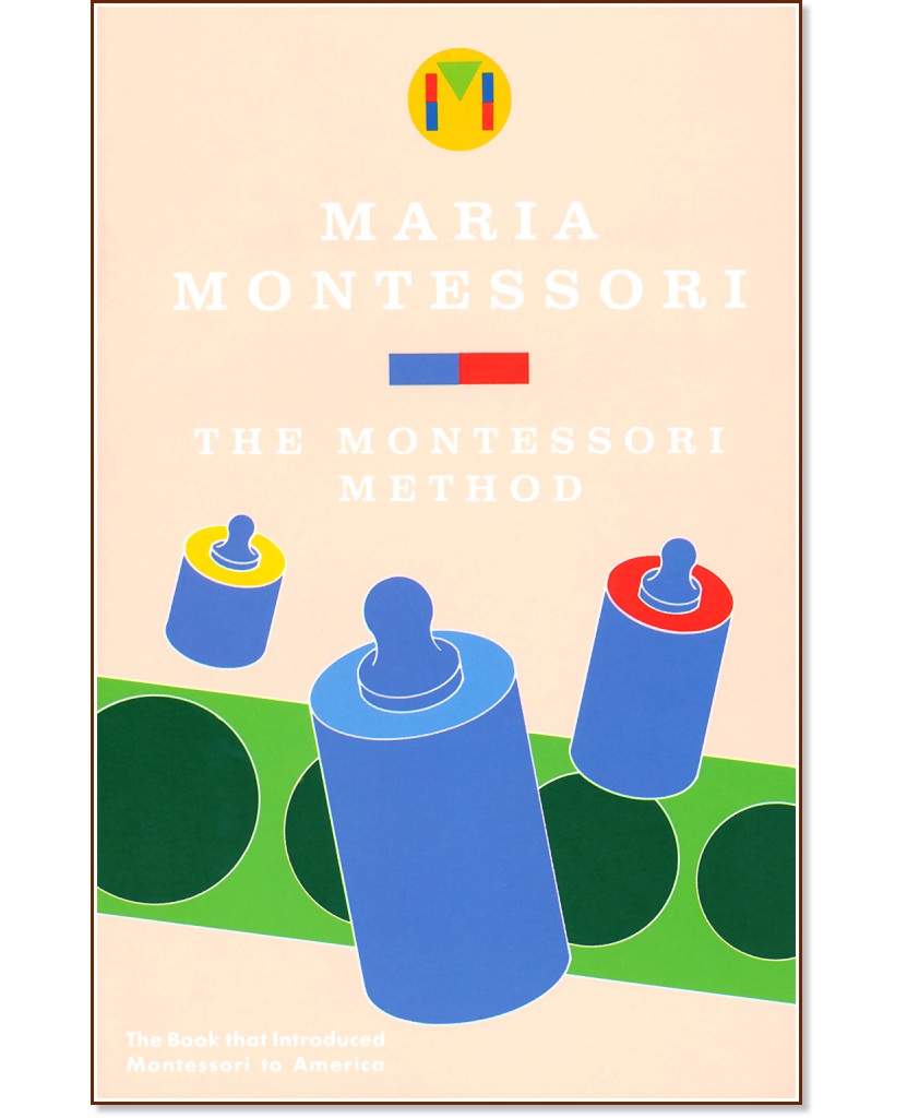 The Montessori Method - Maria Montessori - 