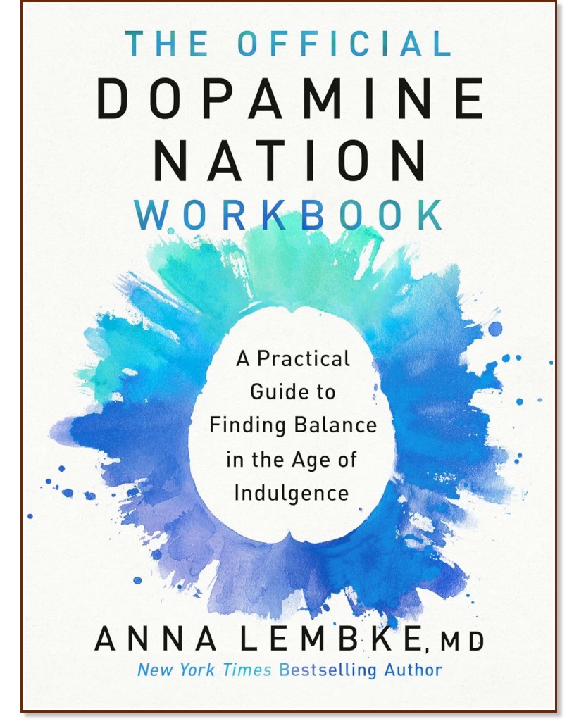 The Official Dopamine Nation Workbook - Anna Lembke - 