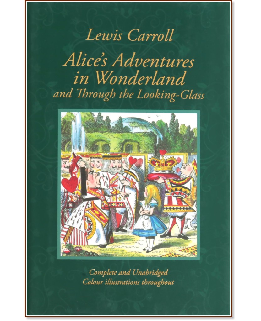 Alice's Adventures in Wonderland and Through the Looking-Glass - Lewis Carroll - 